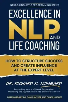 Excellence in NLP and Life Coaching, Paperback/Richard Nongard