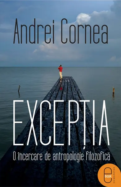Excepția. O încercare de antropologie filozofică (pdf)
