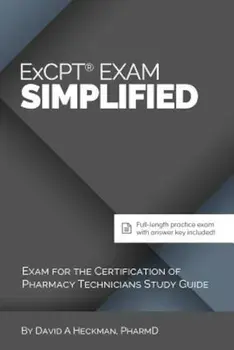Excpt Exam Simplified: Exam for the Certification of Pharmacy Technicians Study Guide, Paperback/David a. Heckman Pharmd