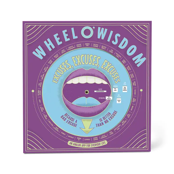 Excuses Excuses Excuses Wheel o' Wisdom |