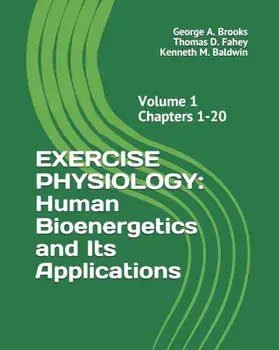 Exercise Physiology: Human Bioenergetics and Its Applications, Paperback/Thomas D. Fahey Ed D.
