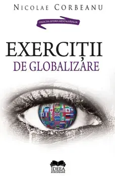 Exercitii de globalizare/Nicolae Corbeanu
