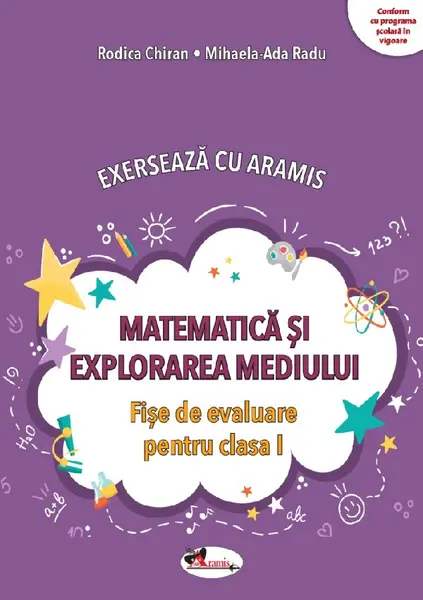Exerseaza cu Aramis. Matematica si explorarea mediului. Fise de evaluare - Clasa I