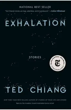 Exhalation: Stories - Ted Chiang