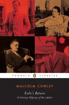 Exile's Return: A Literary Odyssey of the 1920s, Paperback/Malcolm Cowley
