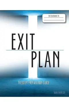 Exit Plan: Freedom Preparation Guide - Trina Frierson