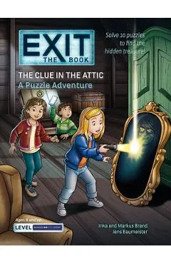 Exit: The Book - The Clue in the Attic: A Puzzle Adventure - Jens Baumeister