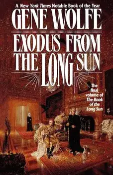 Exodus from the Long Sun: The Final Volume of the Book of the Long Sun, Paperback/Gene Wolfe