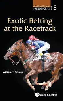 Exotic Betting at the Racetrack, Hardcover/William T. Ziemba