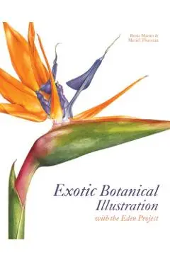 Exotic Botanical Illustration: With the Eden Project - Meriel Thurstan