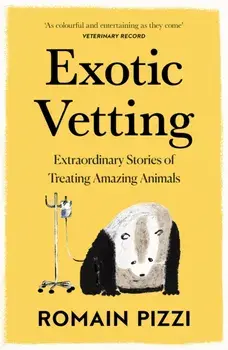 Exotic Vetting. Extraordinary Stories of Treating Amazing Animals, Paperback/***