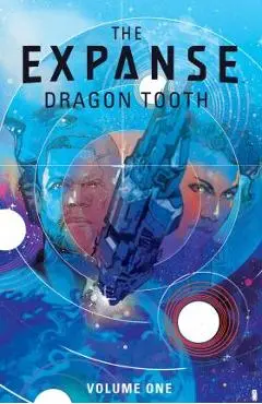 Expanse, The: Dragon Tooth - Andy Diggle