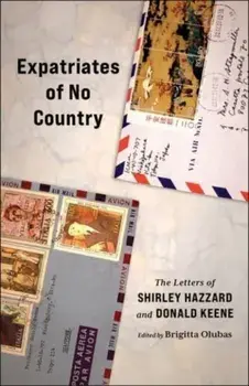 Expatriates of No Country. The Letters of Shirley Hazzard and Donald Keene, Paperback/Donald Keene