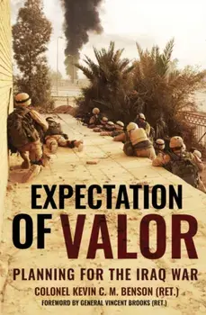 Expectation of Valor. Planning for the Iraq War, Hardback/Vincent Brooks