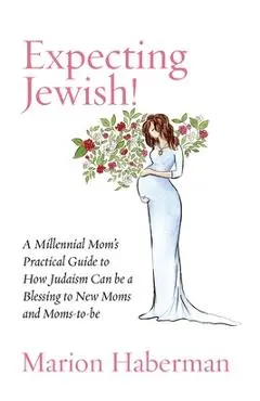 Expecting Jewish!: A Millennial Mom's Practical Guide to How Judaism Can be a Blessing to New Moms and Moms-to-be - Marion Haberman