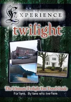 Experience Twilight: The Ultimate Twilight Fan Travel Guide, Paperback/Katherine Kidd