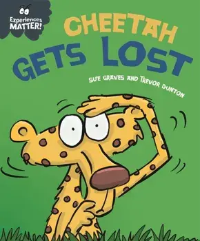 Experiences Matter: Cheetah Gets Lost, Paperback/Sue Graves