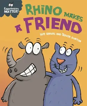 Experiences Matter: Rhino Makes a Friend, Paperback/Sue Graves