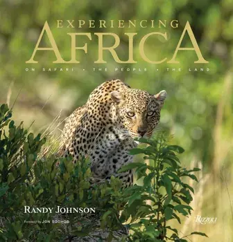 Experiencing Africa. On Safari The People The Land, Hardback/John Soohoo