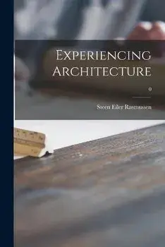 Experiencing Architecture; 0, Paperback/Steen Eiler 1898-1990 Rasmussen