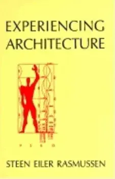 Experiencing Architecture, 2nd Edition, Paperback/Steen Eiler Rasmussen