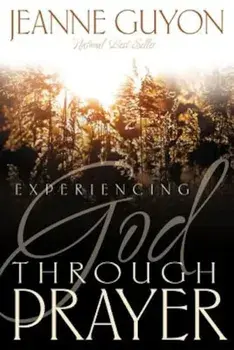 Experiencing God Through Prayer, Paperback/Jeanne Marie Bouvier D. Guyon