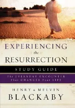 Experiencing the Resurrection Study Guide: The Everyday Encounter That Changes Your Life, Paperback/Henry Blackaby