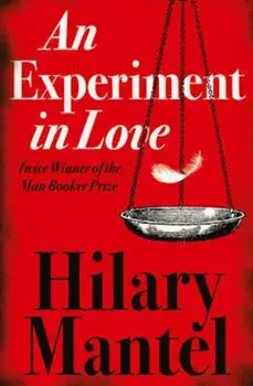 Experiment in Love, Paperback/Hilary Mantel