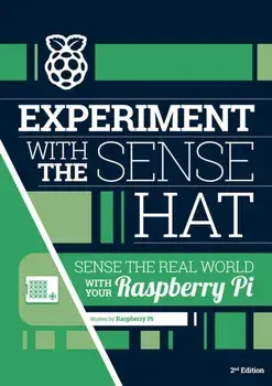 Experiment with the Sense HAT. Sense the real world with your Raspberry Pi, 2 Revised edition, Paperback/Raspberry Pi Foundation Learning Team