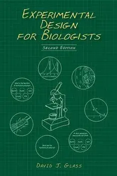 Experimental Design for Biologists (Revised), Hardcover/David J. Glass