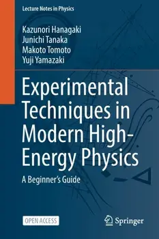 Experimental Techniques in Modern High-Energy Physics. A Beginner's Guide, 1st ed. 2022, Paperback/***