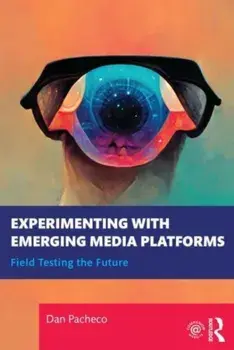 Experimenting with Emerging Media Platforms. Field Testing the Future, Paperback/***
