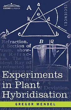 Experiments in Plant Hybridisation, Paperback/Gregor Mendel