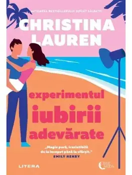 Experimentul iubirii adevarate/Christina Lauren