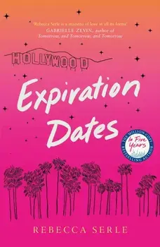 Expiration Dates. The heart-wrenching new love story from the bestselling author of IN FIVE YEARS, Hardback/Rebecca Serle