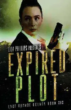 Expired Plot, Paperback/Lisa Phillips
