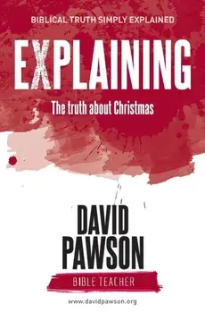 EXPLAINING The Truth about Christmas, Paperback/David Pawson