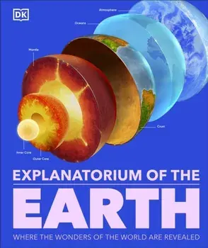 Explanatorium of the Earth. The Wonderful Workings of the Earth Explained, Hardback/DK