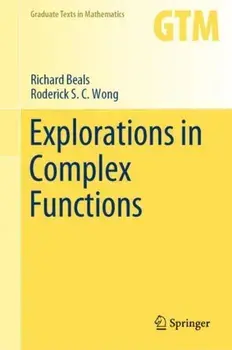 Explorations in Complex Functions. 1st ed. 2020, Hardback/Roderick S. C. Wong