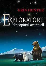 Exploratorii (vol. 1): Inceputul aventurii