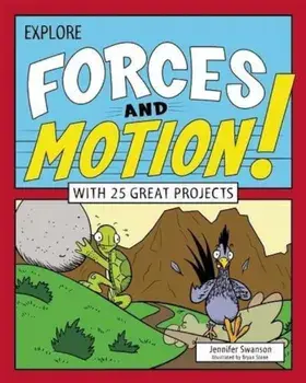 Explore Forces and Motion!: With 25 Great Projects, Paperback/Jennifer Swanson