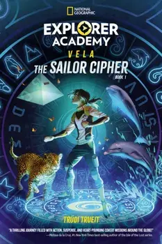 Explorer Academy Vela: The Sailor Cipher (Book 1), Paperback/Trudi Trueit