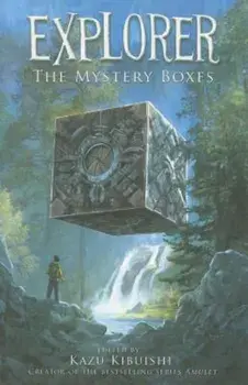 Explorer: The Mystery Boxes, Paperback/Kazu Kibuishi