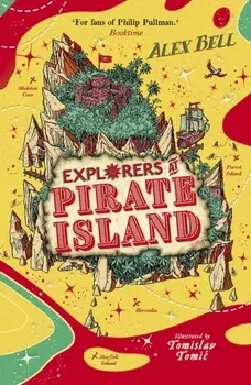 Explorers at Pirate Island. Main, Paperback/Alex Bell