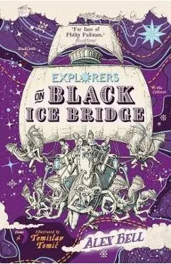 Explorers on Black Ice Bridge - Alex Bell