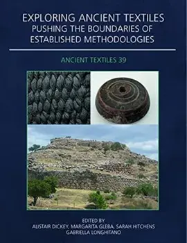 Exploring Ancient Textiles. Pushing the Boundaries of Established Methodologies, Paperback/***
