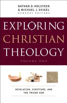 Exploring Christian Theology, Volume I: Revelation, Scripture, and the Triune God, Paperback/Michael J. Svigel