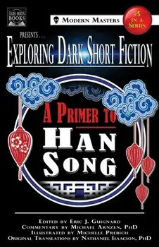 Exploring Dark Short Fiction #5: A Primer to Han Song, Paperback/Eric J. Guignard
