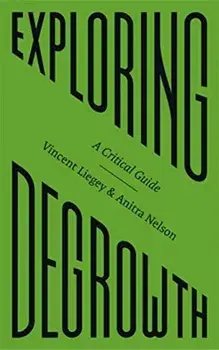 Exploring Degrowth. A Critical Guide, Paperback/Anitra Nelson