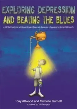 Exploring Depression, and Beating the Blues, Paperback/Tony Attwood